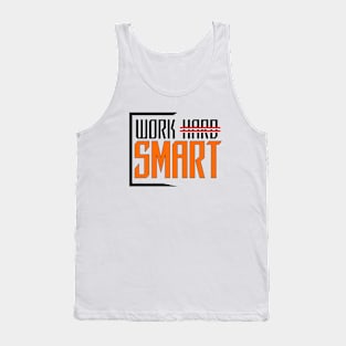 Work Smart Not Hard Tank Top